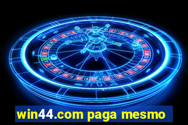 win44.com paga mesmo